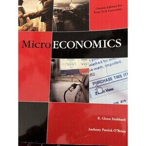 Microeconomics : Custom Edition Texas Tech University by Anthony Patrick O'Brien